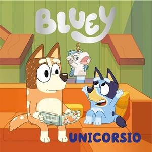 BLUEY. UN CUENTO - UNICORSIO (EDICIÓN EN ESPAÑOL) | 9788448867874 | BLUEY