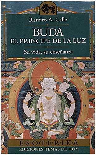 BUDA,EL PRINCIPE DE LA LUZ.SU VIDA,SU ENSEÑANZA | 9788478803705 | CALLE, RAMIRO A.