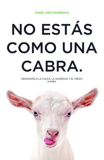 NO ESTÁS COMO UNA CABRA | 9788409198795 | DÍEZ DOMÉNECH, ÁNGEL
