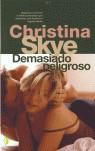DEMASIADO PELIGROSO | 9788466617956 | SKYE CHRISTINA