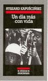 UN DIA MAS CON VIDA | 9788433925589 | KAPUSCINSKI, RYSZARD