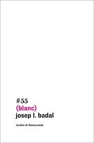BLANC | 9788497663656 | BADAL, JOSEP I.