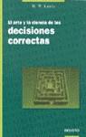 ARTE Y LA CIENCIA DE LAS DECISIONES CORRECTAS, EL | 9788423416714 | LEWIS, H.W.