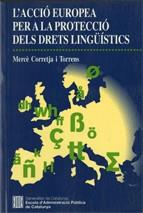 ACCIO EUROPEA PER A LA PROTECCIO DELS DRETS LINGÜI | 9788439334538 | CORRETJA, MERCE