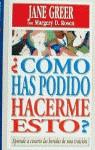 COMO HAS PODIDO HACERME ESTO ? | 9788425332777 | GREER, JANE