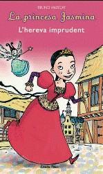 PRINCESA JASMINA: L'HEREVA IMPRUDENT (Nº1) | 9788499321554 | MUSCAT, BRUNO / EDITH