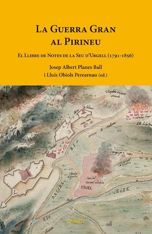 GUERRA GRAN AL PIRINEU | 9788418865183 | PLANES BALL, JOSEP ALBERT / OBIOLS PEREARNAU, LLUÍS