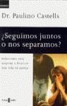 SEGUIMOS JUNTOS O NOS SEPARAMOS ? | 9788401520631 | CASTELLS, PAULINO