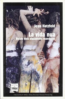 VIDA NUA, LA | 9788486540869 | HATZFELD, JEAN