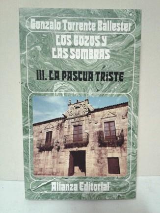 GOZOS Y LAS SOMBRAS, LOS. T.3 : LA PASCUA TRISTE | 9788420614090 | TORRENTE BALLESTER, GONZALO
