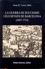 GUERRA DE SUCCESSIO I ELS SETGES DE BARCELONA ( 1697-1714 ) | 9788423207015 | TORRAS RIBE, JOSEP Mª