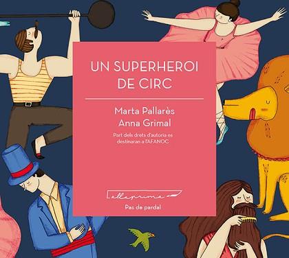 UN SUPERHEROI DE CIRC | 9788494933400 | PALLARÈS TELLA, MARTA