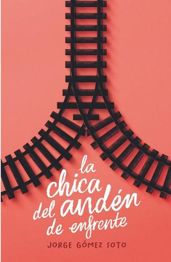 CHICA DEL ANDÉN DE ENFRENTE | 9788413924281 | GÓMEZ SOTO, JORGE