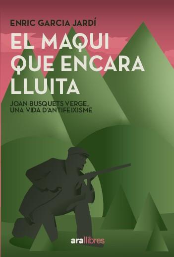 MAQUI QUE ENCARA LLUITA | 9788411731751 | GARCIA JARDÍ, ENRIC / BUSQUETS VERGES, JOAN