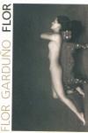FLOR GARDUÑO FLOR | 9788477828624 | GARDUÑO, FLOR