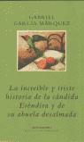 INCREIBLE Y TRISTE HISTORIA DE LA CANDIDA ERENDIRA Y DE SU A | 9788439704775 | GARCIA MARQUEZ, GABRIEL