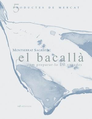 BACALLA EL ( COM PREPARAR-LO 10 VEGADES ) | 9788460997450 | SAGRISTA, MONTSERRAT