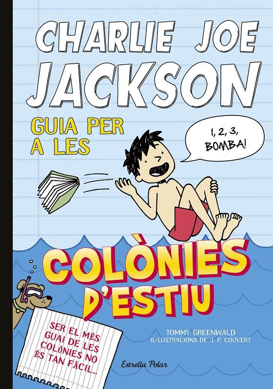 CHARLIE JOE JACKSON 3. GUIA PER A LES COLONIES D'ESTIU | 9788490571958 | TOMMY GREENWALD