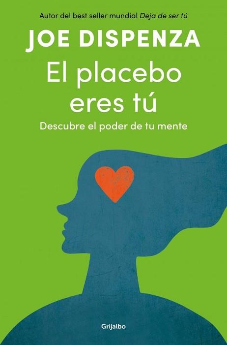PLACEBO ERES TÚ | 9788425372445 | DISPENZA, JOE