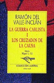GUERRA CARLISTA I LOS CRUZADOS DE LA CAUSA, LA | 9788423973286 | VALLE-INCLAN, RAMON DEL