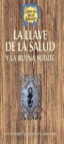 LLAVE DE LA SALUD Y LA BUENA SUERTE, LA | 9788479014377 | VARIS