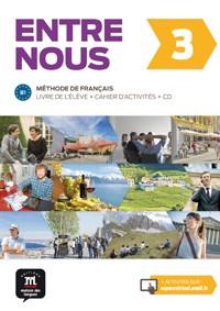 ENTRE NOUS 3. LIVRE DE L'ÉLÈVE + CAHIER D'ACTIVITÉS + CD | 9788416273249 | AVANZI, AUDREY / MALOREY, CÉLINE / PRUVOST, NEIGE / VENAILLE, CAROLINE / GEERAERT, THOMAS / MIRAS, G