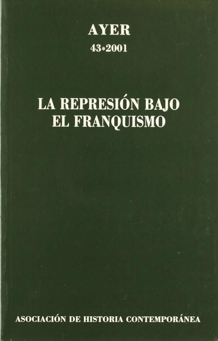 REPRESION BAJO EL FRANQUISMO, LA (AYER 43-2001) | 9788495379351 | VARIS