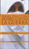 MUJERES CONTRA LA GUERRA ISRAEL-PALESTINA | 9788434564411 | FARJOUN, NAAMA (COMP.)