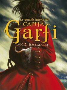 LA VERITABLE HISTÒRIA DEL CAPITÀ GARFI | 9788424643935 | BACCALARIO, PIERDOMENICO