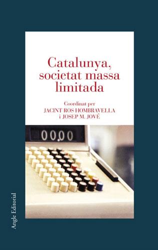 CATALUNYA SOCIETAT MASSA LIMITADA | 9788496103146 | ROS HOMBRAVELLA, J.