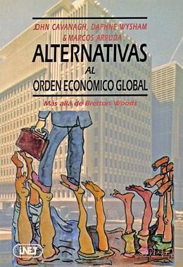 ALTERNATIVAS AL ORDEN ECONOMICO GLOBAL | 9788474262292 | CAVANAGH, JOHN ; WYSHAM, DAPHNE ; ARRUDA