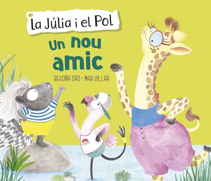NOU AMIC (LA JÚLIA I EL POL. ÀLBUM IL·LUSTRAT) | 9788448854430 | ORO, BEGOÑA / VILLAR, MAR