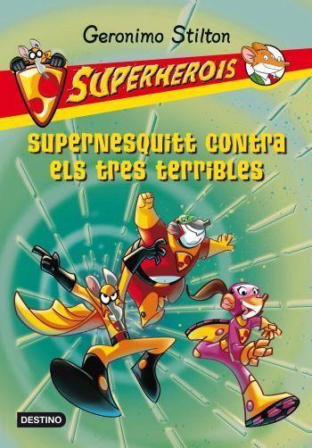 GERONIMO STILTON SUPERHEROIS: SUPERSQUITT CONTRA ELS 3 TERRIBLES | 9788499325156 | GERONIMO STILTON