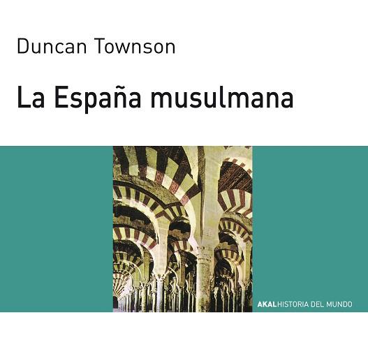 ESPAÑA MUSULMANA LA | 9788476005460 | TOWNSON, DUNCAN