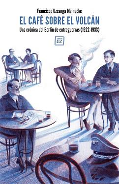 CAFÉ SOBRE EL VOLCÁN | 9788416001811 | , FRANCISCO UZCANGA MEINECKE