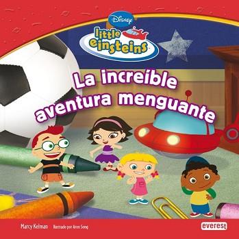 LITTLE EINSTEINS: LA INCREIBLE AVENTURA MENGUANTE | 9788444144795 | WALT DISNEY COMPANY