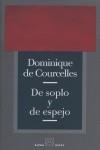 DE SOPLO Y DE ESPEJO | 9788493486839 | COURCELLES DE, DOMINIQUE
