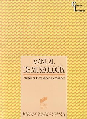 MANUAL DE MUSEOLOGIA | 9788477382249 | HERNANDEZ HERNANDEZ, FRANCISCO