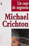 CASO DE URGENCIA UN | 9788401492396 | CRICHTON, MICHAEL