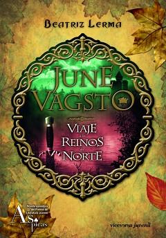 JUNE VAGSTO: VIAJE A LOS REINOS DEL NORTE | 9788492819447 | LERMA, BEATRIZ