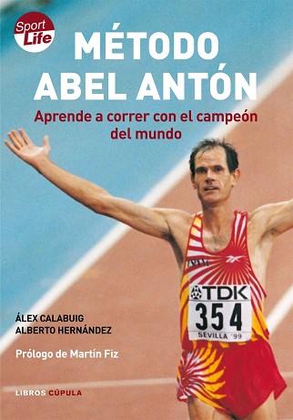 METODO ABEL ANTON APRENDE A CORRER CON EL CAMPEON MUNDIAL | 9788448047849 | CALABUIG, ALEX / HERNANDEZ, ALBERTO