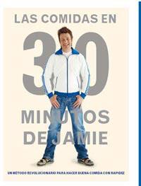 LAS COMIDAS EN 30 MINUTOS DE JAMIE | 9788492981779 | OLIVER, JAMIE