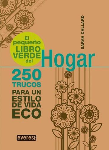HOGAR 250 TRUCOS PARA UN ESTILO DE VIDA ECO | 9788444120638 | CALLARD, SARAH