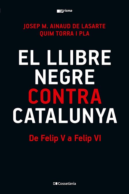 LLIBRE NEGRE CONTRA CATALUNYA | 9788413565309 | TORRA I PLA, QUIM / AINAUD DE LASARTE, JOSEP M.