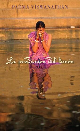 LA PREDICCIÓN DEL LIMÓN | 9788468302867 | PADMA VISWANATHAN