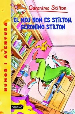 GERONIMO STILTON: EL MEU NOM ES STILTON GERONIMO STILTON (Nº1) | 9788492790128 | STILTON, GERONIMO