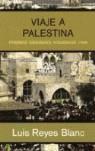 VIAJE A PALESTINA | 9788466622950 | REYES BLANC, LUIS