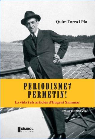 PERIODISME PERMETIN ( VIDA I ARTICLES D'EUGENI XAMMAR ) | 9788495987631 | TORRA PLA, QUIM