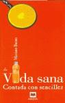 VIDA SANA CONTADA CON SENCILLEZ LA | 9788496231252 | BUENO, MARIANO