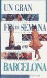 BARCELONA UN GRAN FIN DE SEMANA (2002) | 9788434533820 | VARIS